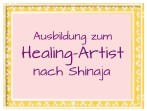 Healing-Artist nach Shinaja Ausbildung zum
